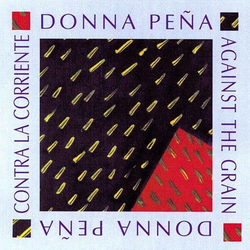 the album cover for Donna Pena - Against The Grain (Contra La Corriente)