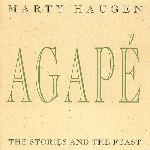 the album cover for Marty Haugen - Agape: Stories and the Feast