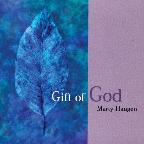 the album cover for Marty Haugen - Gift Of God