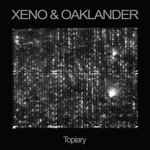 Xeno & Oaklander - Topiary (Vinyl)