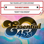 the album cover for The West Siders - No Tears Left For Crying / Don't You Know