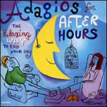 the album cover for Adagios For After Hours Relaxing Way To End / Var - Adagios for After Hours: Relaxing Way to End / Various