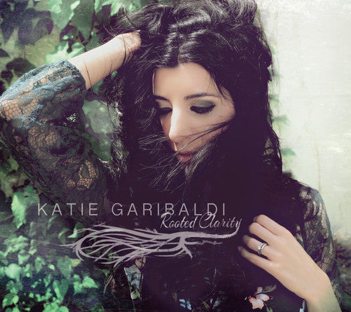 the album cover for Katie Garibaldi - Rooted Clarity
