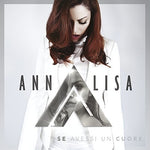 the album cover for Annalisa - Se Avessi Un Cuore