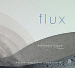 the album cover for E Casillas / Escuer,Alejandro - Flux