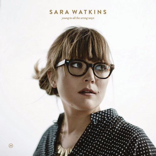 Sara Watkins - Young In All The Wrong Ways (Vinyl)
