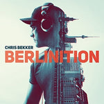 the album cover for Chris Bekker - Berlinition (W/Dvd) (Uk)
