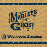 the album cover for Marley's Ghost - The Woodstock Sessions