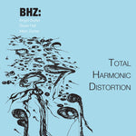the album cover for B Burke / Bhz - Total Harmonic Distortion