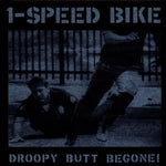 the album cover for 1-Speed Bike - Droopy Butt Begone!