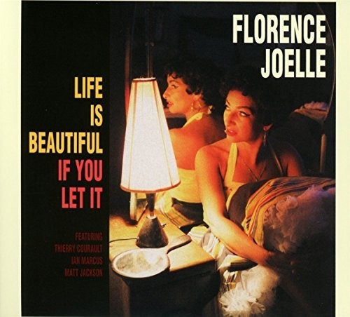 the album cover for Florence Joelle - Life Is Beautiful If You Let It