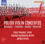 the album cover for Bacewicz / Tansman / Piotr Plawner - Polish Violin Concertos