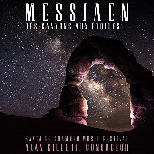 the album cover for Allen Gilbert - Messiaen: Des Canyons Aux Etoiles