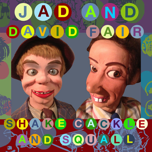 Jad Fair y David - Shake, Cackle and Squall (Vinilo)