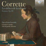 the album cover for Corrette / Opera Prima Ensemble - Corrette: Les delices de la solitude Op 20