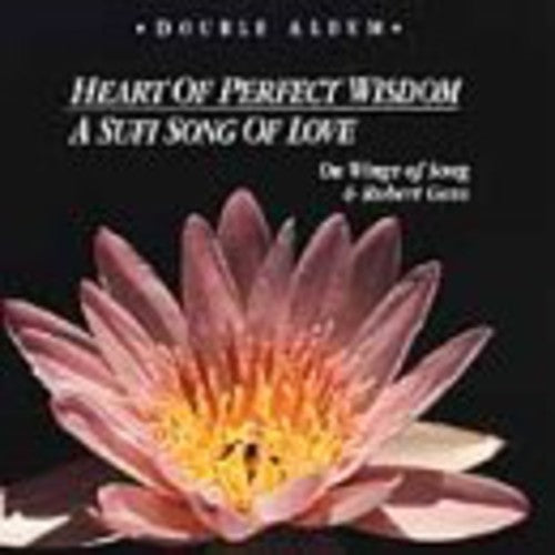 the album cover for Robert Gass - Heart Of Perfect Wisdom/A Sufi Song Of Love