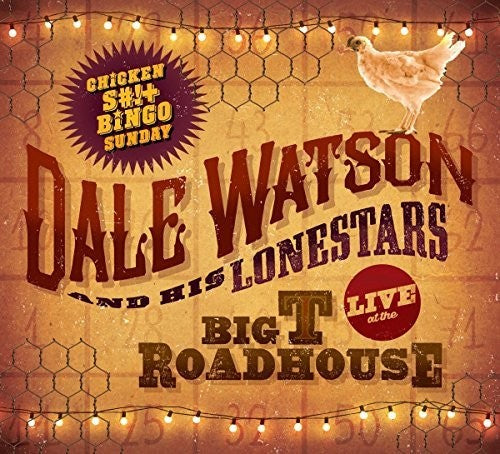 Dale Watson - Live At The Big T Roadhouse -chicken Shit & Bingo (Vinyl)