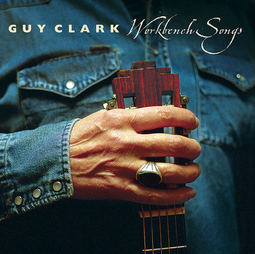 Guy Clark - Workbench Songs (Vinyl)