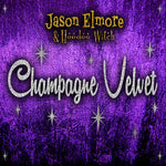 the album cover for Jason Elmore / Hoodoo Witch - Champagne Velvet