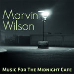 the album cover for Marvin Wilson - Music For The Midnight Cafe