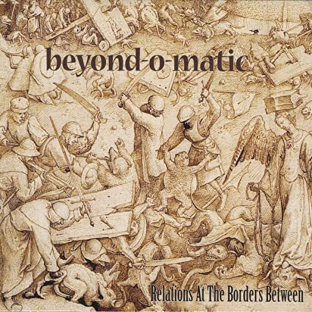 the album cover for Beyond-O-Matic - Relations At The Borders Between