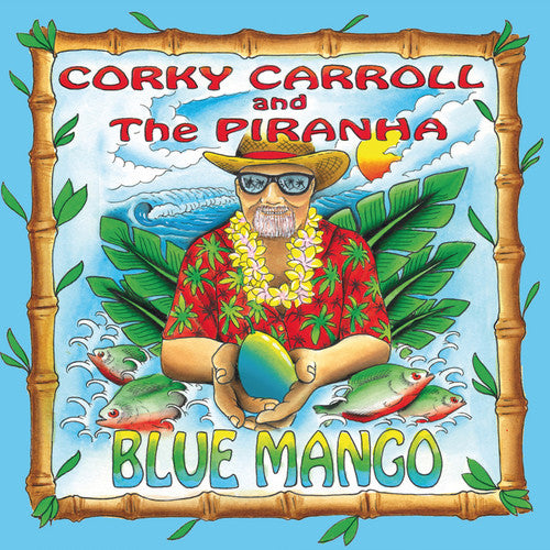 the album cover for Corky Carroll / Piranha - Blue Mango