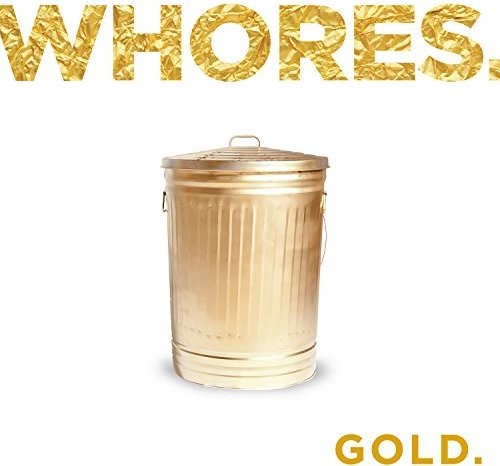 Whores. - Gold. (Vinyl)