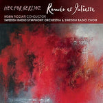 the album cover for Berlioz / Robin Ticciati / Swedish Radio Symphony - Berlioz: Romeo Et Juliette