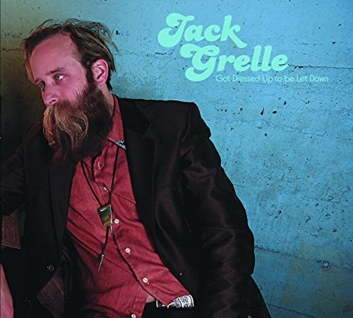 JackGrelle - Got Dressed Up To Be Let Down (Vinyl)