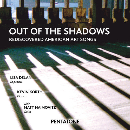 the album cover for Bowles / Duke / Garner / Delan / Korth / Haimovitz - Out of the Shadows: Rediscovered American Art Songs