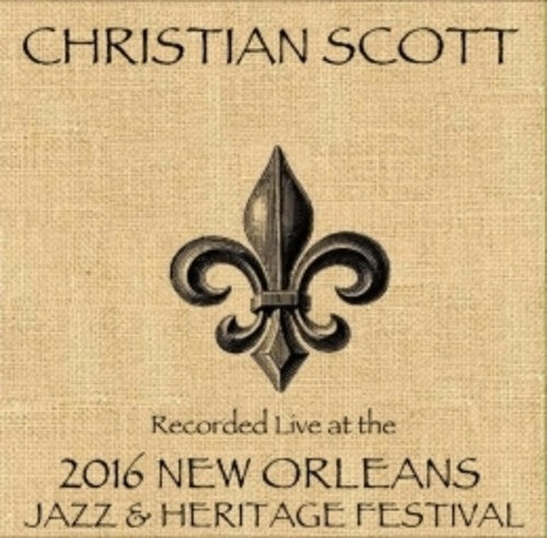 the album cover for Christian Scott - Christian Scott Live at JazzFest 2016