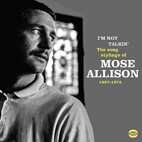 the album cover for Mose Allison - I'm Not Talkin: Song Stylings Of Mose Allison