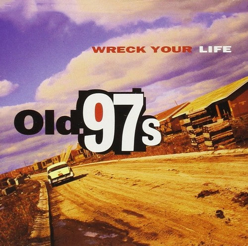 Old 97's - Wreck Your Life (レコード)