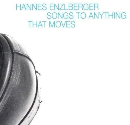 the album cover for Enzlberger / Berghammer / Steiner / Aichinger - Songs To Anything That Moves