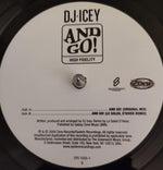 DJ Icey : And Go! (12")