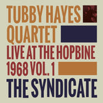 the album cover for Tubby Hayes - Syndicate: Live At The Hopbine 1968 Vol. 1