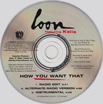 Loon Featuring Kelis : How You Want That (CD, Single, Promo)