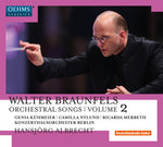 the album cover for Braunfels / Kuhmeier / Nylund / Merbeth - Walter Braunfels: Orchestral Songs Vol 2