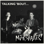 The Milkshakes - Talking 'bout... Milkshakes (Vinyl)