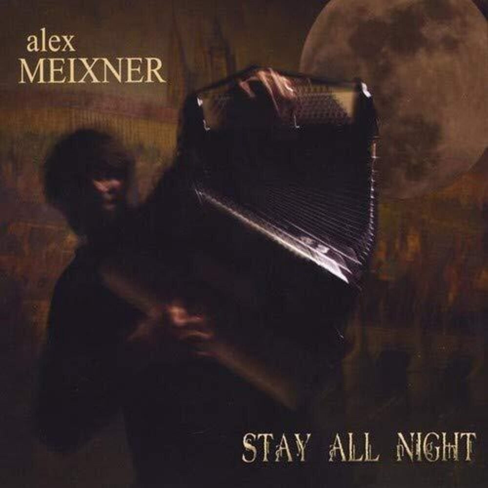 the album cover for Alex Meixner - Stay All Night