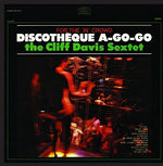 Cliff Sextet Davis - Discotheque A-Go-Go (CD)
