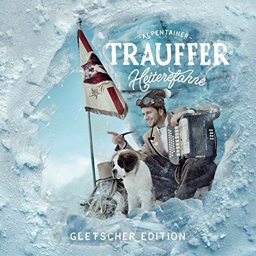 the album cover for Trauffer - Heiterefahne (Gletscher Edition)