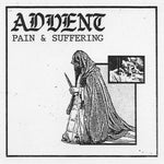 The Advent - Pain & Suffering (Vinyl)