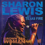 the album cover for Sharon Lewis & Texas Fire - Grown Ass Woman