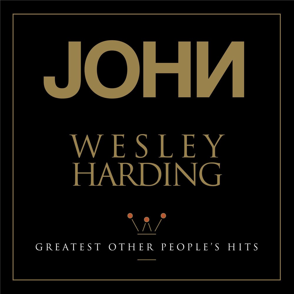 the album cover for John Wesley Harding - Greatest Other People's Hits