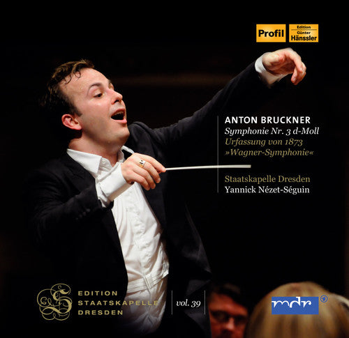 the album cover for Bruckner / Dresden / Nezet-Seguin - Anton Bruckner: Symphonie No 3 d-Moll / Wagner Symphonie