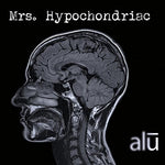 the album cover for Alu - Mrs. Hypochondriac