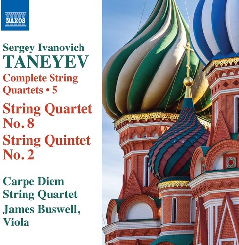 the album cover for Taneyev / Carpe Diem Quartet / Buswell - Sergei Ivanovich Taneyev: Complete String Quartets, Vol. 5