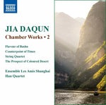 the album cover for Daqun / Ensembles Les Amis Shanghai / Han Quartet - Jia Daqun: Chamber Works, Vol. 2