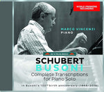 the album cover for Busoni / Schubert / Vincenzi - Schubert & Busoni: Complete Transcriptions for Piano Solo